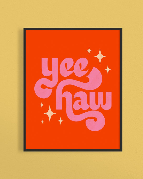 Yee Haw Art Print - 1