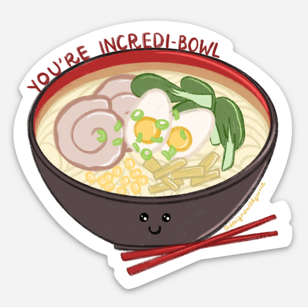 You're Incredi-bowl Ramen Sticker - 1