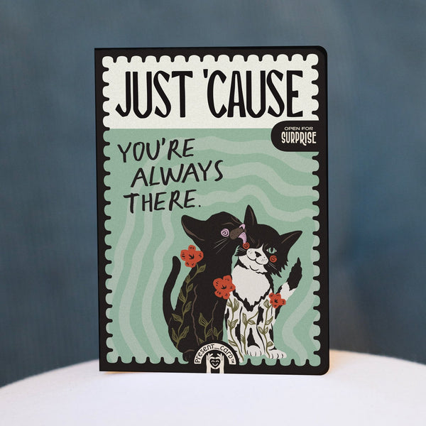 PresentCard™ Just 'Cause You're Always There Card