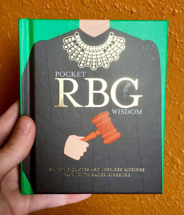 Pocket RBG Wisdom: Quotes and Musings from RBG Book