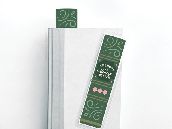 The Book Is Always Better Laminated Bookmark