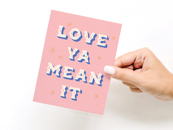 Love Ya Mean It Greeting Card – HS