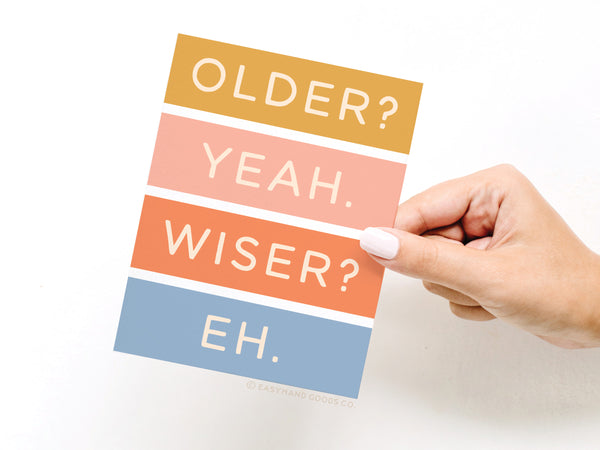 Older Not Wiser Birthday Greeting Card - RS