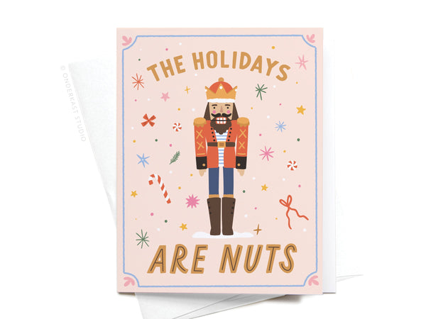 The Holidays Are Nuts Nutcracker Greeting Card – HS