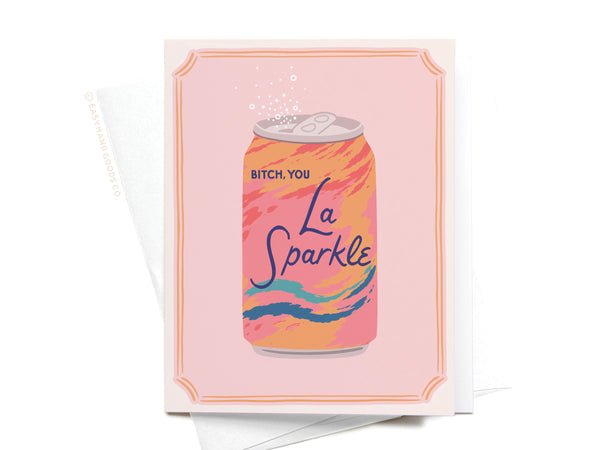 Bitch You La Sparkle Sparkling Water Greeting Card - RS