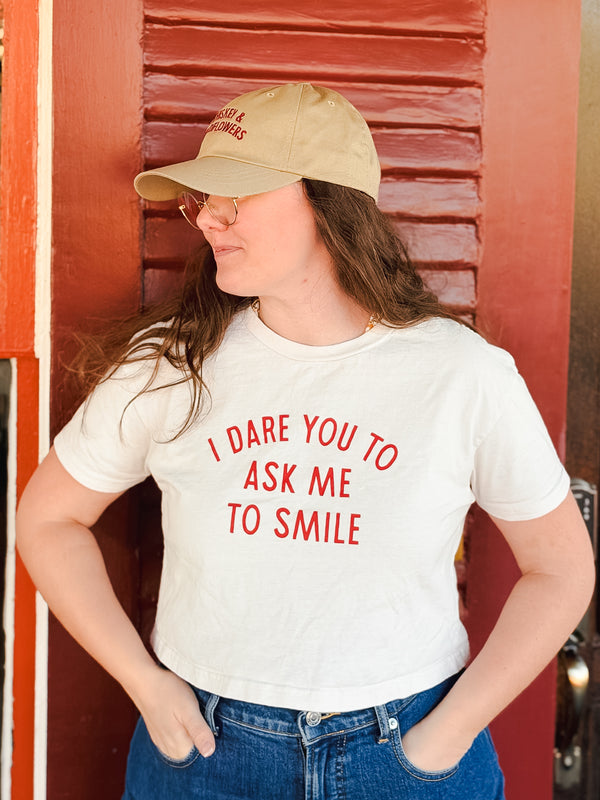 I Dare You To Ask Me To Smile Crop Tee