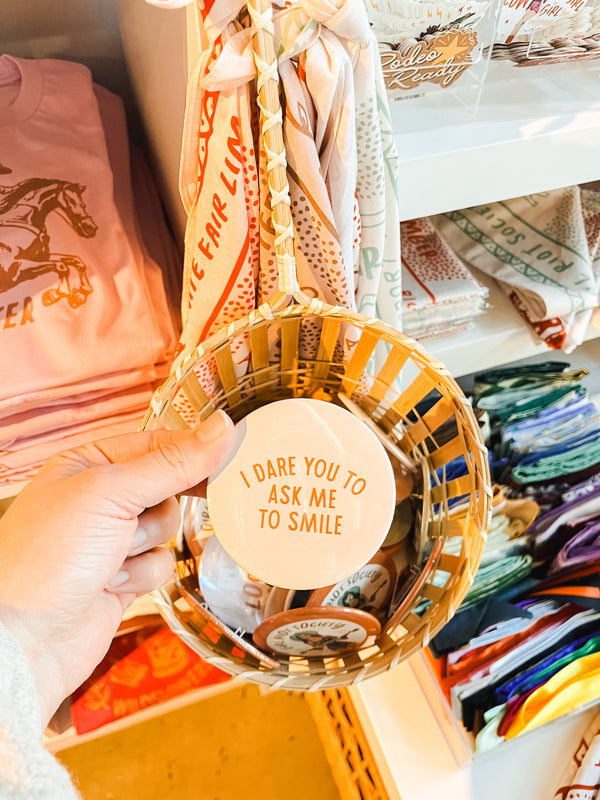 I Dare You to Ask Me To Smile Round Pin