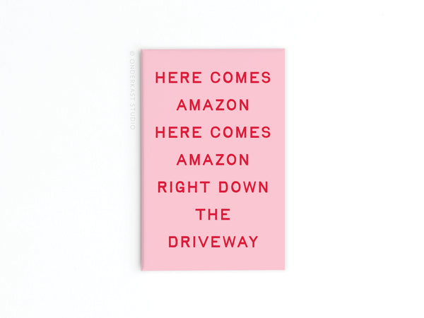 Here Comes Amazon Refrigerator Magnet