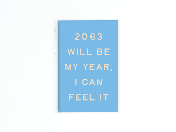2063 Will Be My Year Refrigerator Magnet