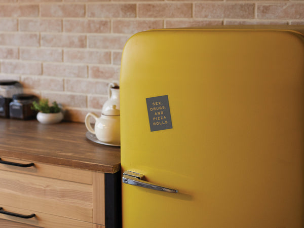 Sex Drugs and Pizza Rolls Refrigerator Magnet