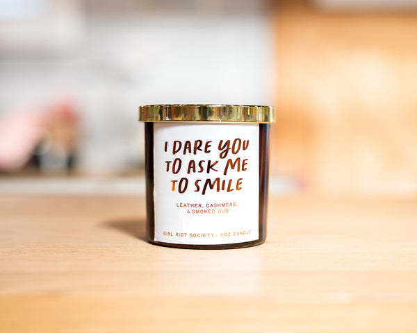 I Dare You to Ask Me to Smile Girl Riot Society Amber Candle - 8oz