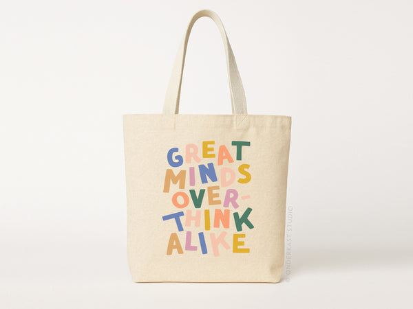 Great Minds Overthink Alike Tote Bag