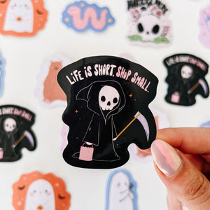 Life Is Short Shop Small Sticker - 1