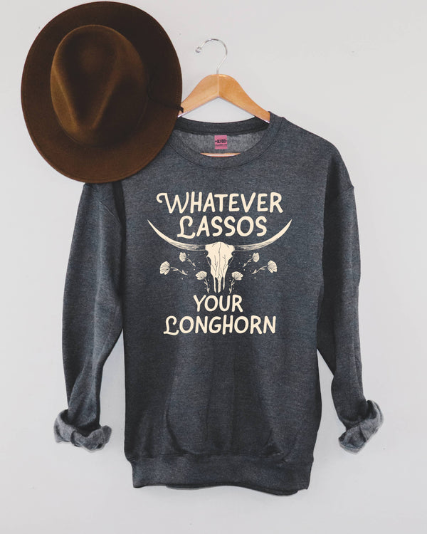 Whatever Lassos Your Longhorn Sweatshirt in Heather Charcoal