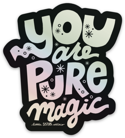 You are Pure Magic Sticker - 1