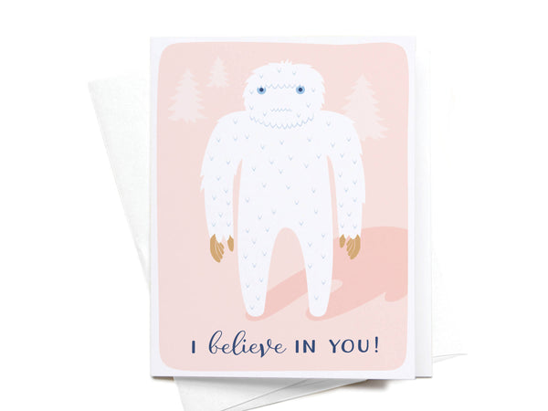 I Believe in You Yeti Greeting Card - DS