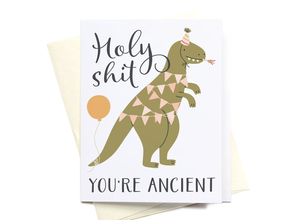 Holy Shit You’re Ancient Dinosaur Greeting Card - RS