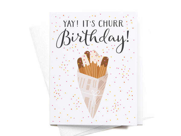 Yay It's Churr Birthday Greeting Card - RS