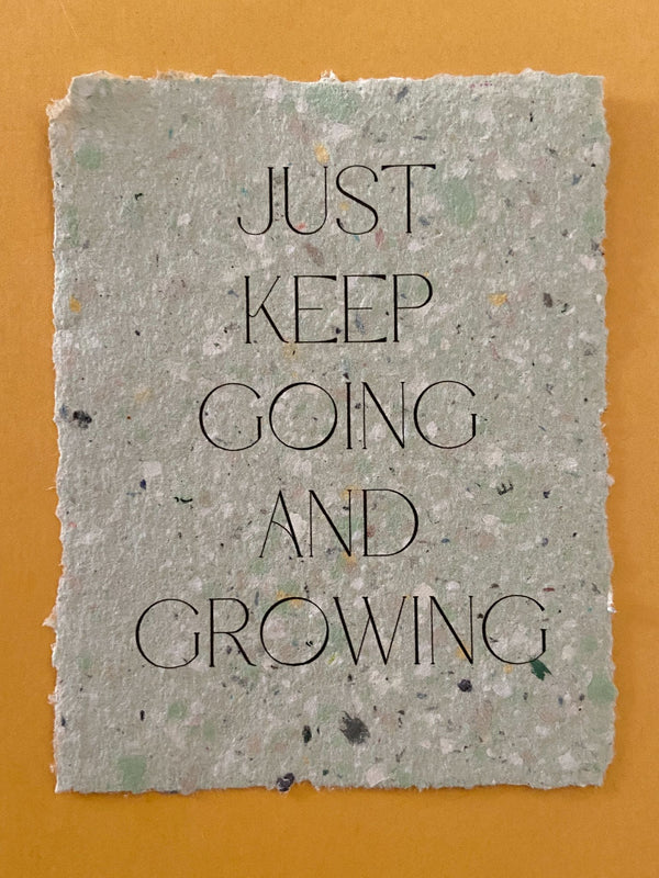 Just Keep Going and Growing Print Handmade Paper - 1