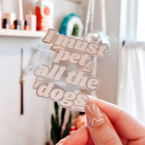 I Must Pet All the Dogs Sticker - 1