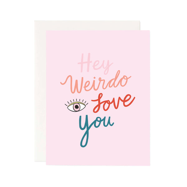 Hey Weirdo Valentine's Day Card - 1