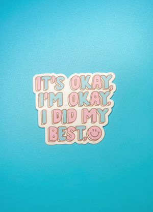 "It's Okay, I'm Okay" Stickers - 1
