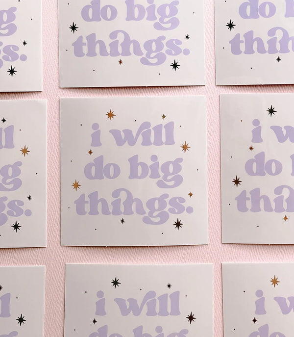 I Will Do Big Things Sticker - 1