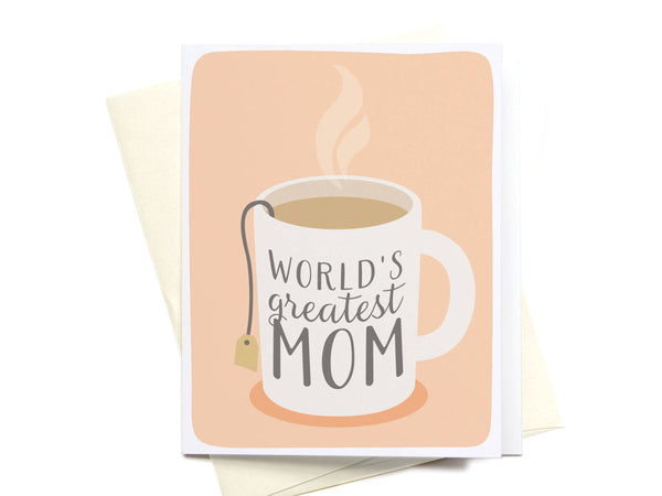 World's Greatest Mom Tea Greeting Card - HS